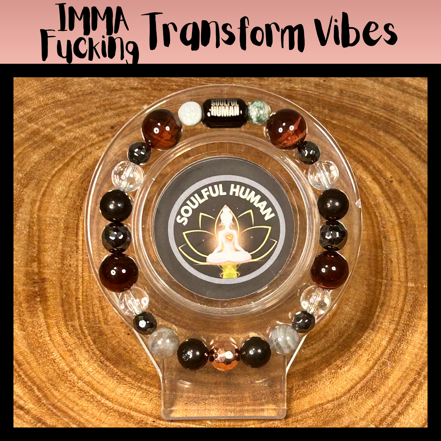 IMMA Fucking Transform Vibes Intentional Reiki Infused Bracelet
