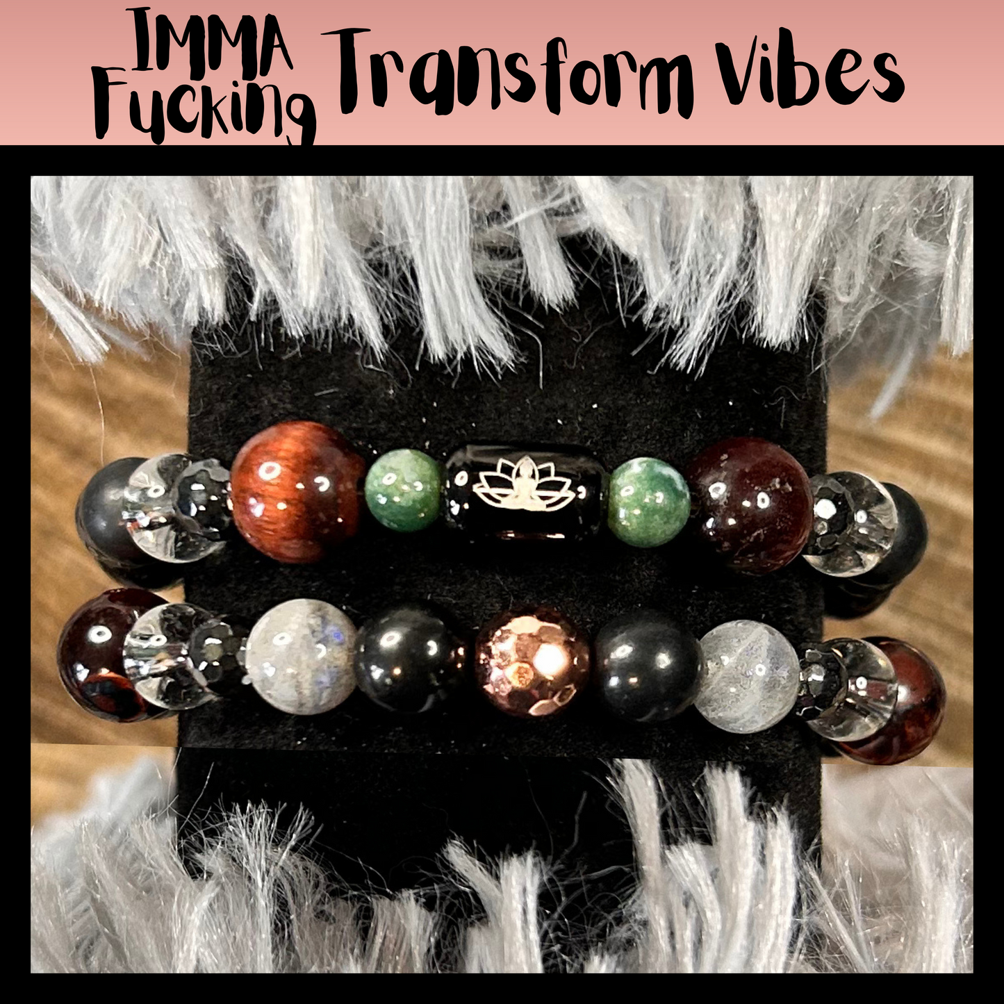 IMMA Fucking Transform Vibes Intentional Reiki Infused Bracelet