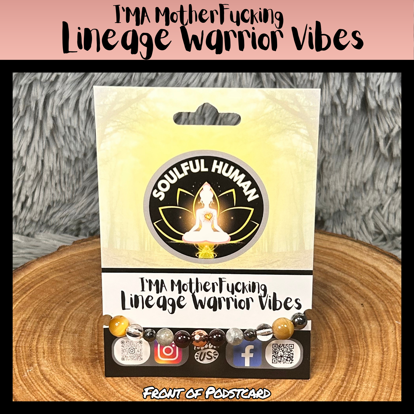 I’MA Mother Fucking Lineage Warrior Vibes Intentional Reiki Infused Bracelet