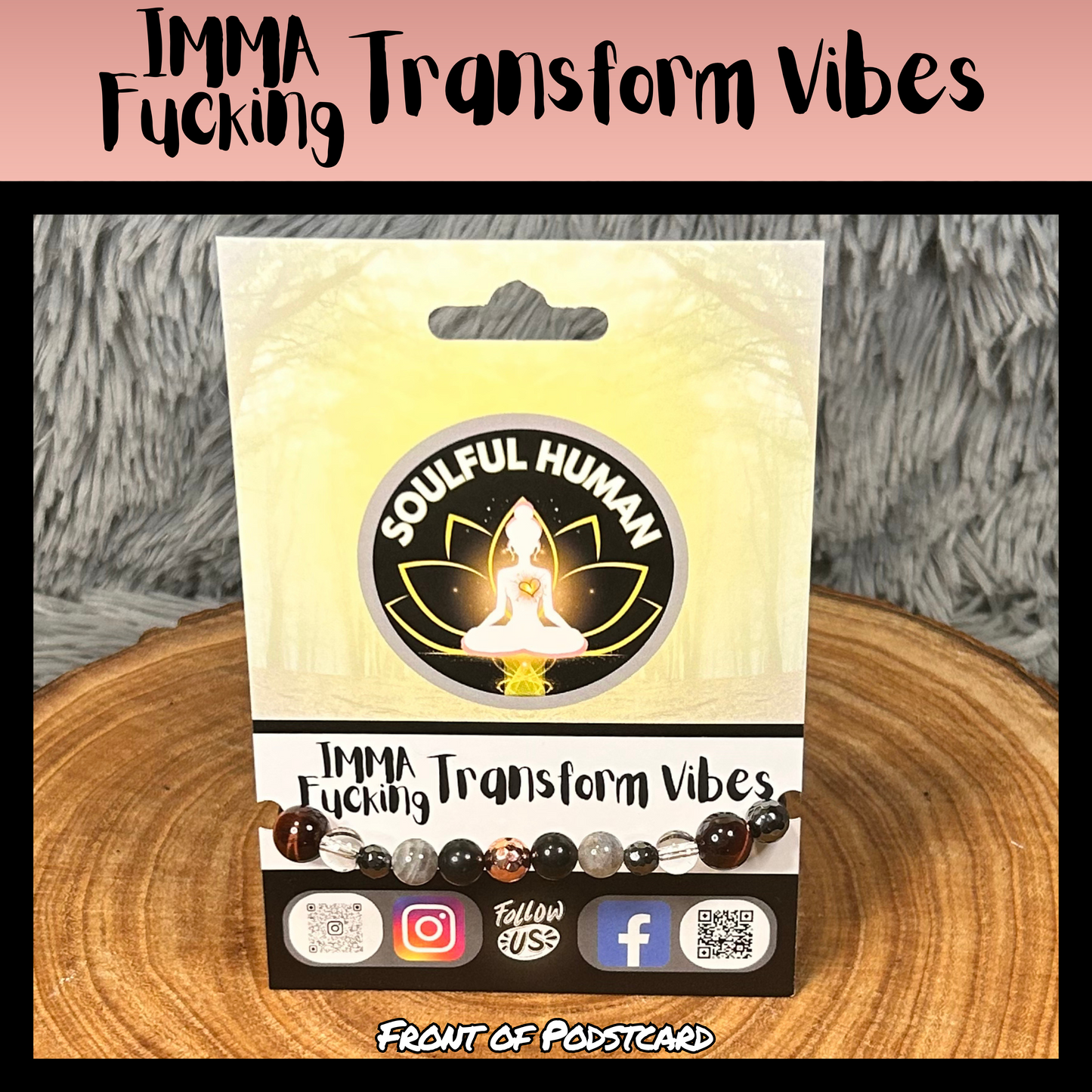 IMMA Fucking Transform Vibes Intentional Reiki Infused Bracelet